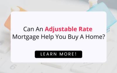 Can An Adjustable Rate Mortgage Help You Buy A Home?