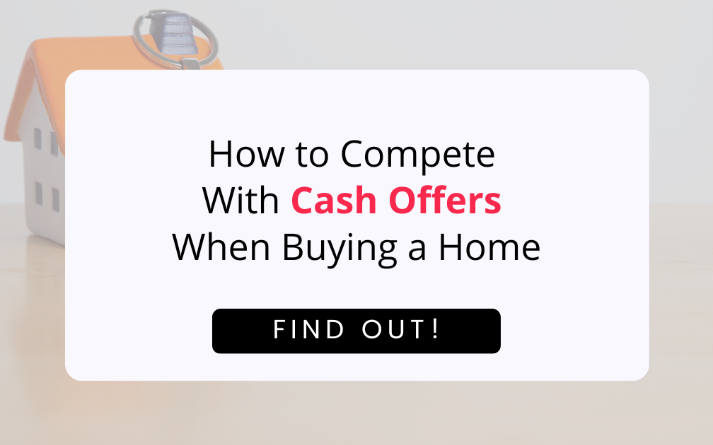 How to Compete With Cash Offers When Buying a Home